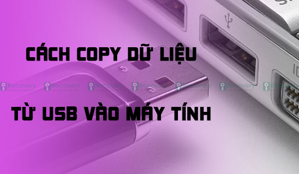 cach-copy-du-lieu-tu-usb-vao-may-tinh.jpg